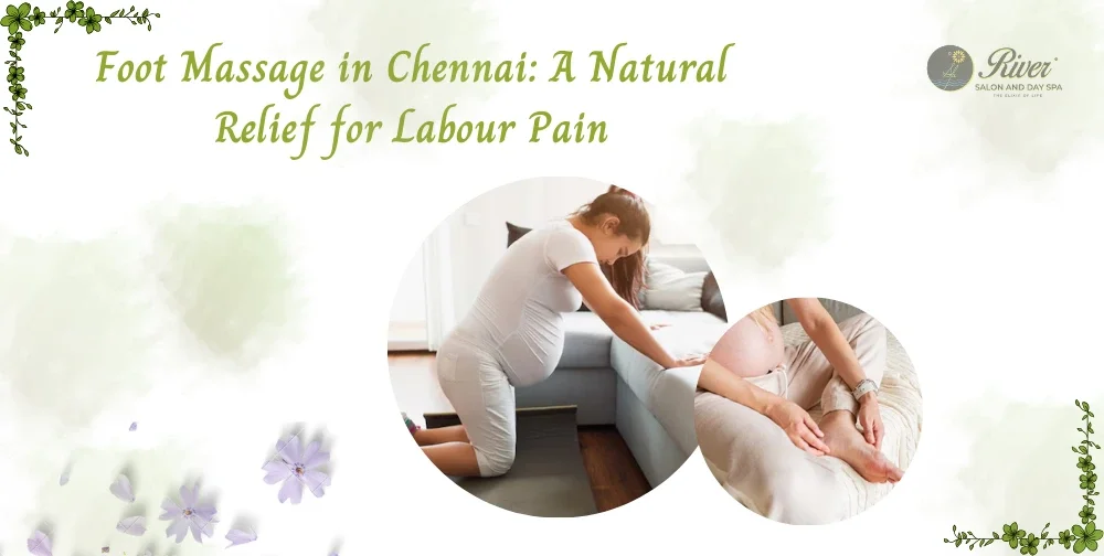 foot-massage-in-chennai-a-natural-pain-relief-for-labour-pain