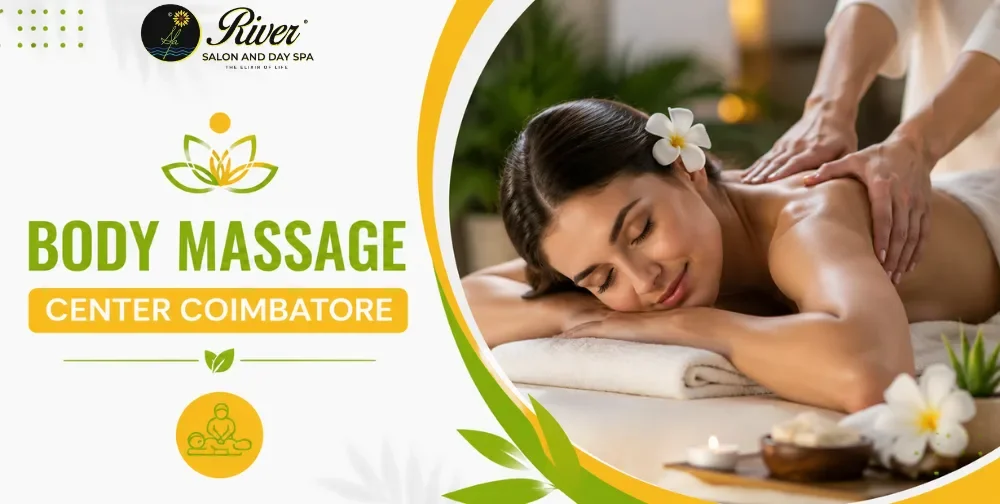 why-river-day-spa-is-the-body-massage-center-coimbatore-residents-trust