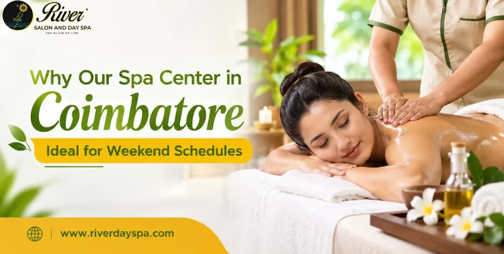 why-our-spa-center-in-coimbatore-ideal-for-weekend-schedules